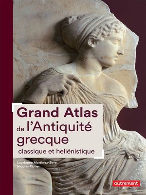 cover image of Grand Atlas de l'Antiquité grecque classique et hellénistique